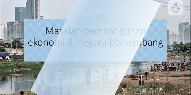 Jelaskan 3 Permasalahan dalam pembangunan di Indonesia