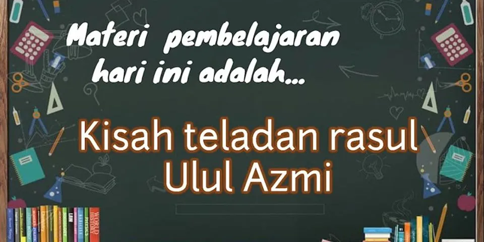 Jelaskan apa yang dimaksud dengan Ulul Azmi dan siapa sajakah mereka