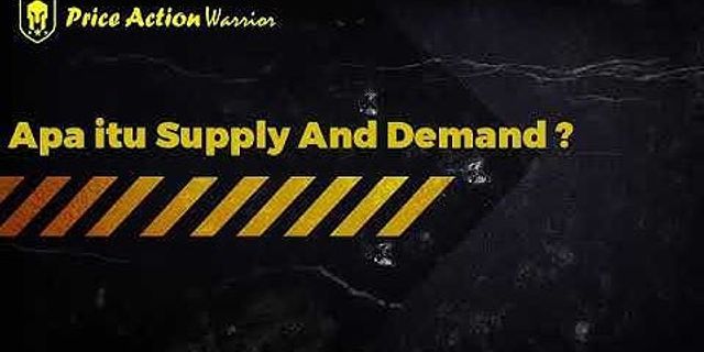 Jelaskan apa yang dimaksud supply dan demand berikan contohnya?