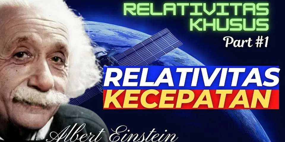Jelaskan apa yang kalian tahu tentang teori relativitas khusus?