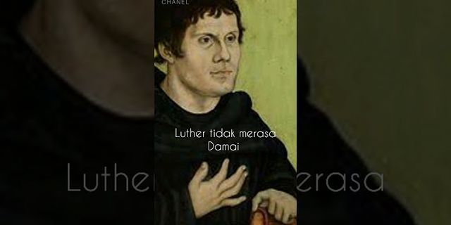 Jelaskan apa yang menjadi kegelisahan Martin Luther terhadap kehidupan gereja pada masa itu?