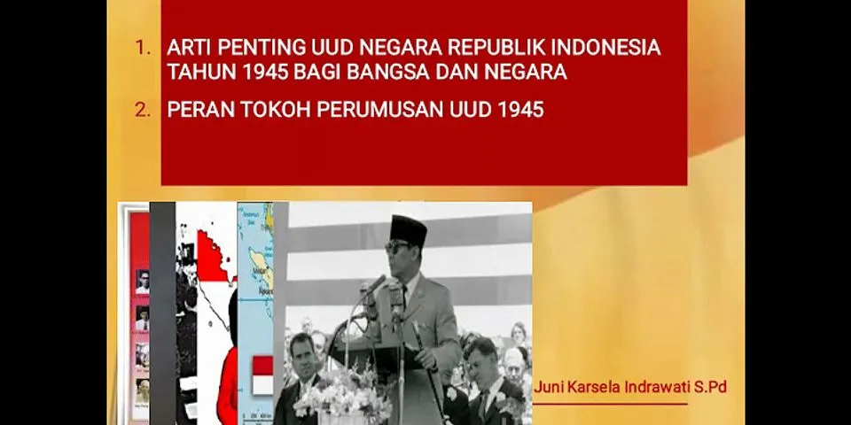 Jelaskan arti penting UUD Negara Republik Indonesia Tahun 1945 bagi warga negara