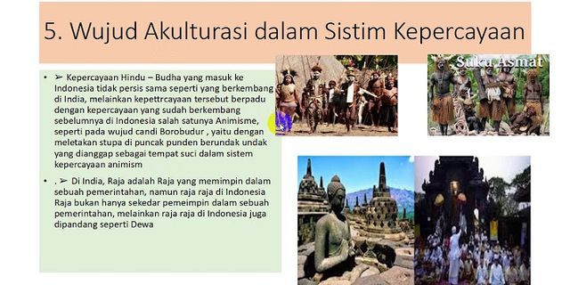 Hindu indonesia dan akulturasi pada budha kepercayaan dilihat perwujudan dari sistem dapat bentuk 7 Akulturasi