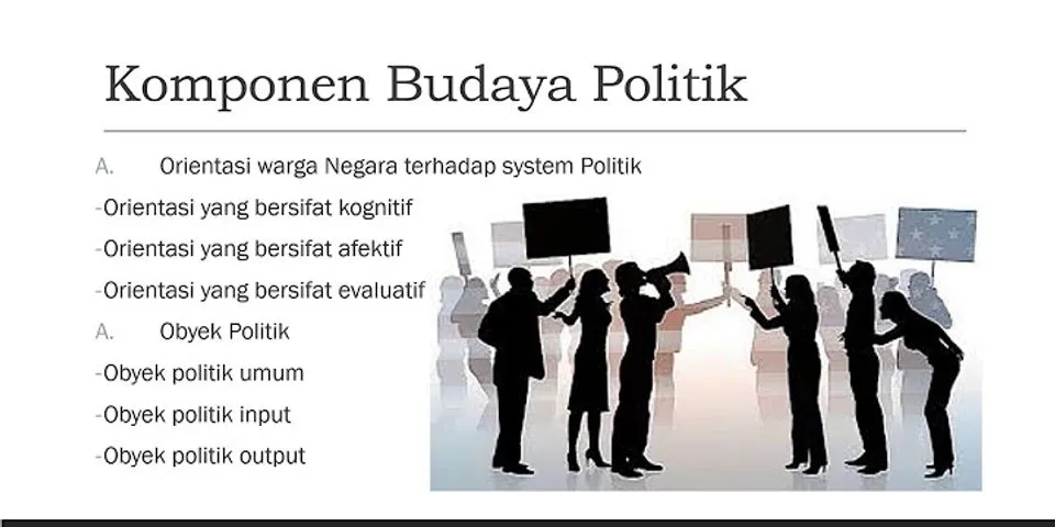 Jelaskan budaya politik yang berkembang di masyarakat Indonesia