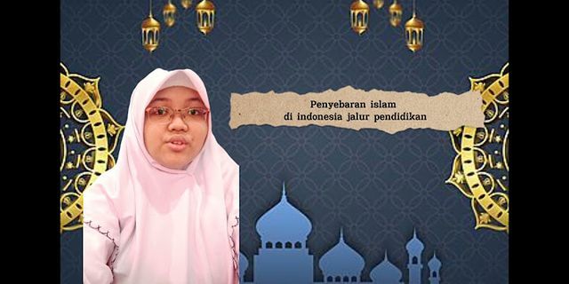 Jelaskan cara cara penyebaran Islam di Nusantara melalui jalur pendidikan dan ajaran tasawuf