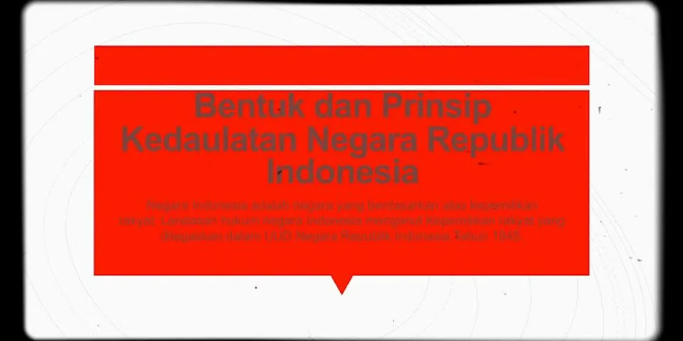 Jelaskan dua landasan Prinsip Kedaulatan hukum di Indonesia