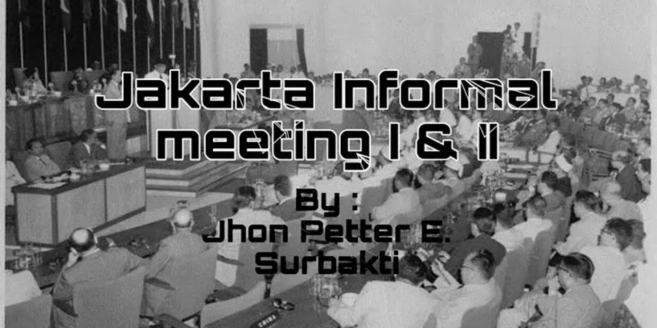 Jelaskan hasil dari Jakarta Informal Meeting 1 dan 2