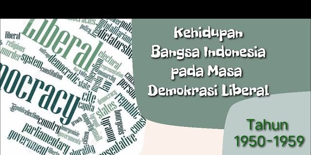 Ciri kehidupan masyarakat indonesia pada masa demokrasi parlementer yang tepat berikut ini adalah