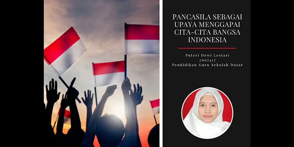 Jelaskan Makna Pancasila sebagai cita-cita tujuan bangsa Indonesia