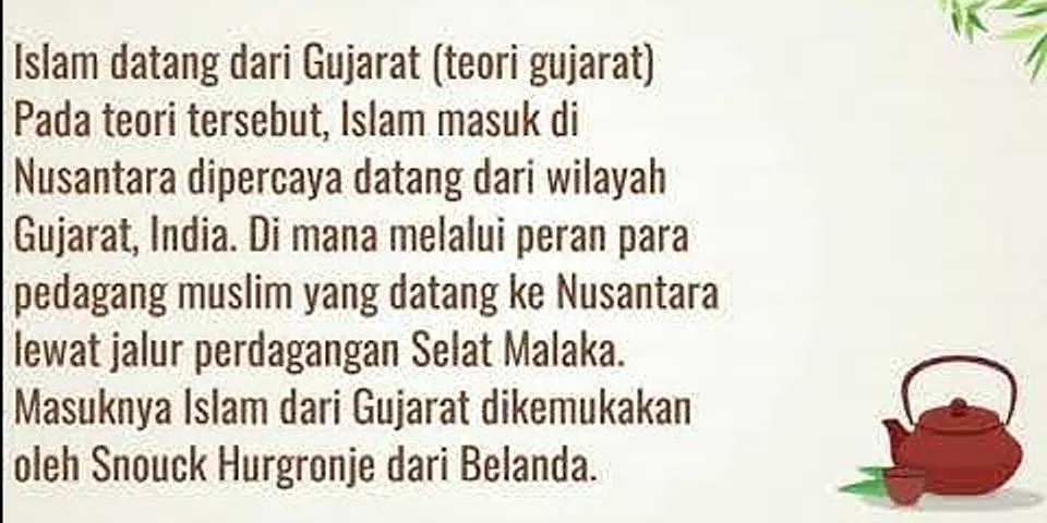 Jelaskan masuknya Islam ke Indonesia berdasarkan teori Gujarat