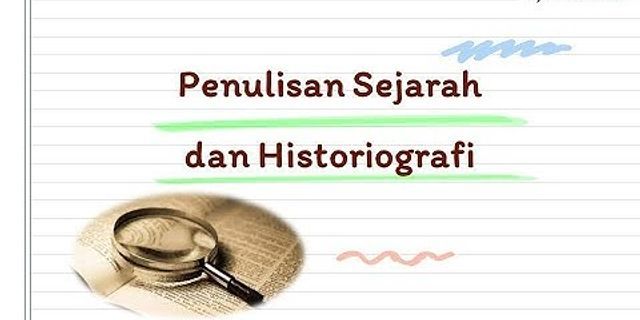 Jelaskan perbedaan antara penelitian sejarah dan penulisan sejarah historiografi