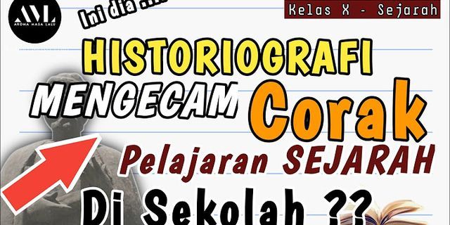 Perbedaan Ciri Historiografi Tradisional Kolonial Dan Nasional Guru - Riset