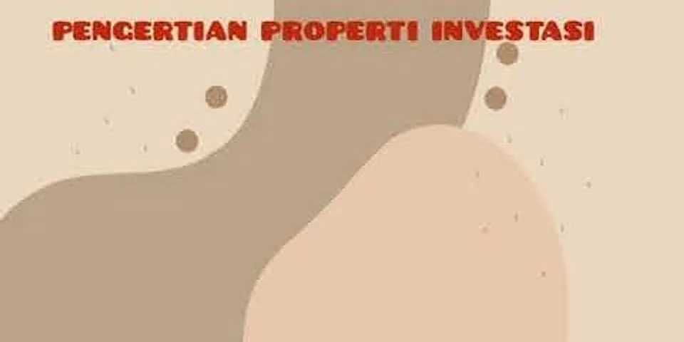 Jelaskan syarat suatu properti investasi diakui sebagai aset