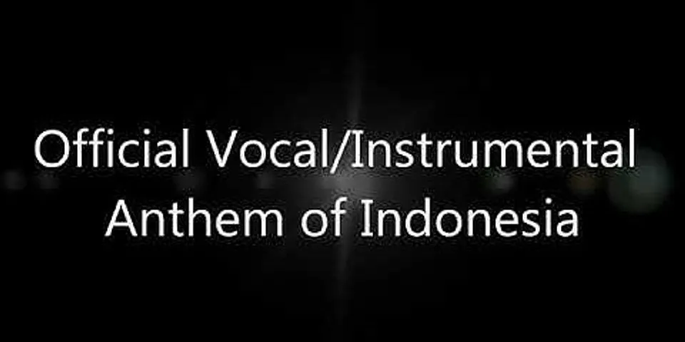 Jelaskan yang kamu ketahui tentang lagu berjudul Indonesia Raya