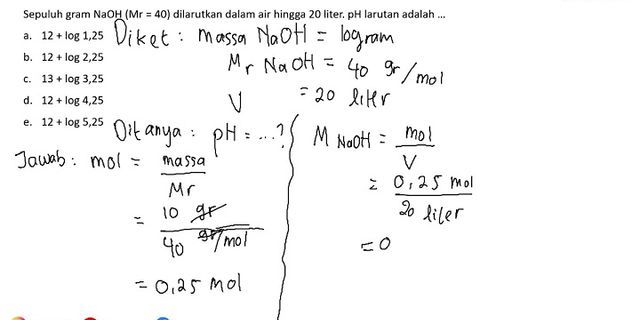Jika 2 g NaOH (Mr = 40 dilarutkan dalam air hingga 250 mL berapakah kemolaran larutan tersebut)