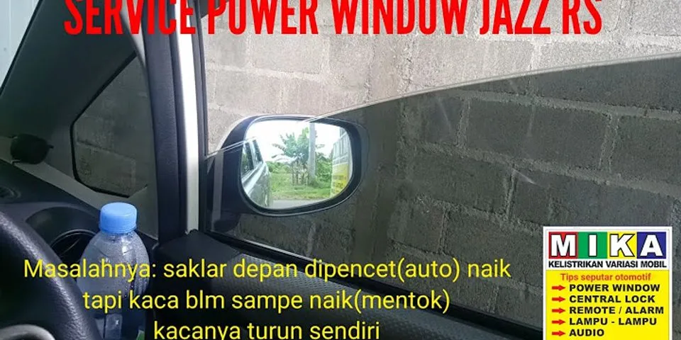 Kenapa auto menurukan kaca di mobil jazz tidak berfungsi