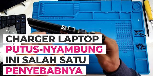 Kenapa charger laptop kadang masuk kadang tidak