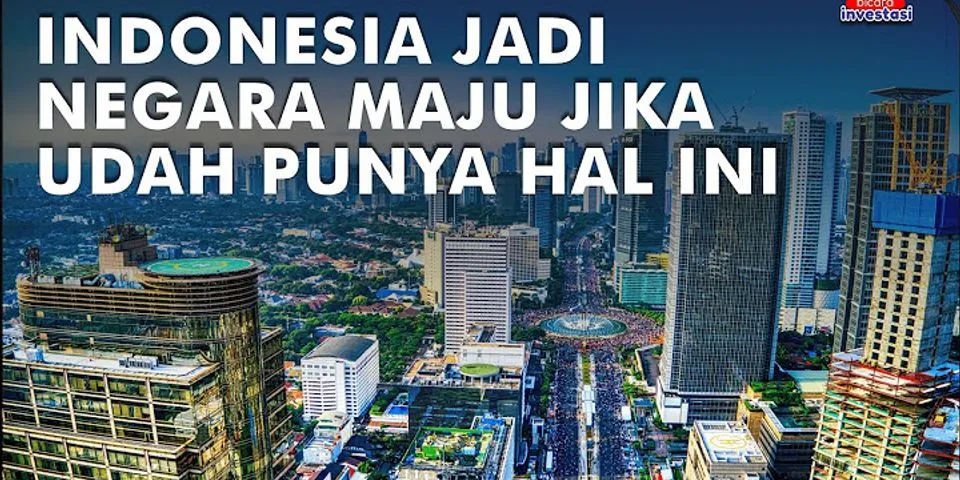 Kenapa indonesia disebut sebagai negara berkembang