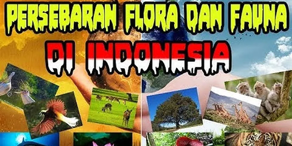 Kenapa indonesia memiliki flora malesiana jelaskan