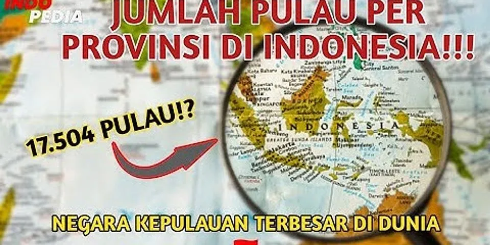 Kenapa informasi tentang jumlah pulau di indonesia berbeda beda