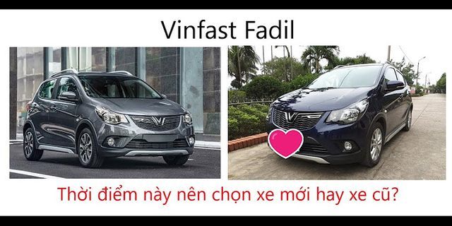 Kinh nghiệm mua xe VinFast Fadil