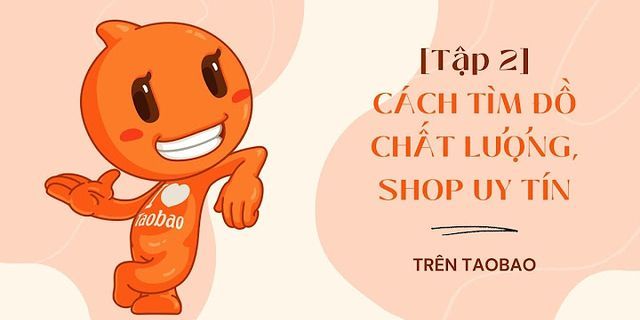 Kinh nghiệm nhập hàng Taobao về bán