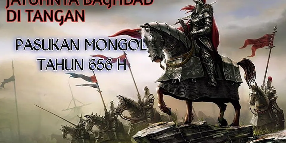 Kota Baghdad jatuh ke tangan bangsa Mongol yang dipimpin oleh