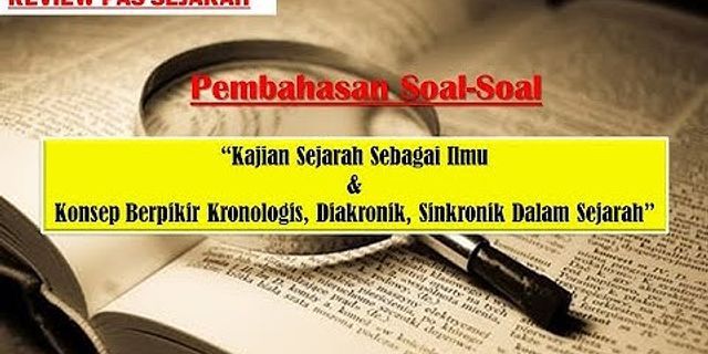 Kronologi Diperlukan dalam Sejarah untuk Menghindari Anakronisme - R Kronologi Sangat Penting Dalam Merekonstruksi Peristiwa Masa Lalu Dan MenghinDari TerjaDinya   90eDc70737e0680b8a176977ccf82806