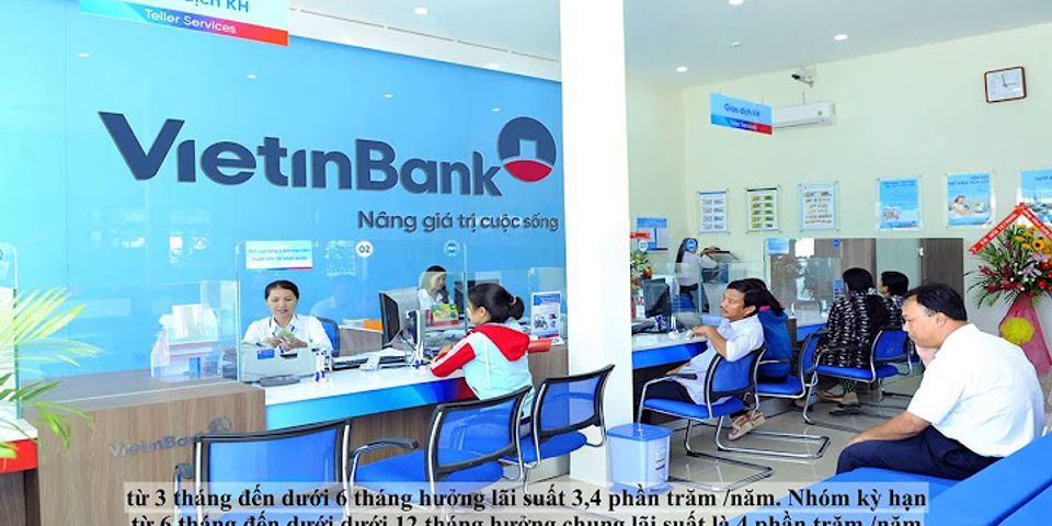 Lãi suất gửi tiết kiệm ngân hàng VietinBank 2022