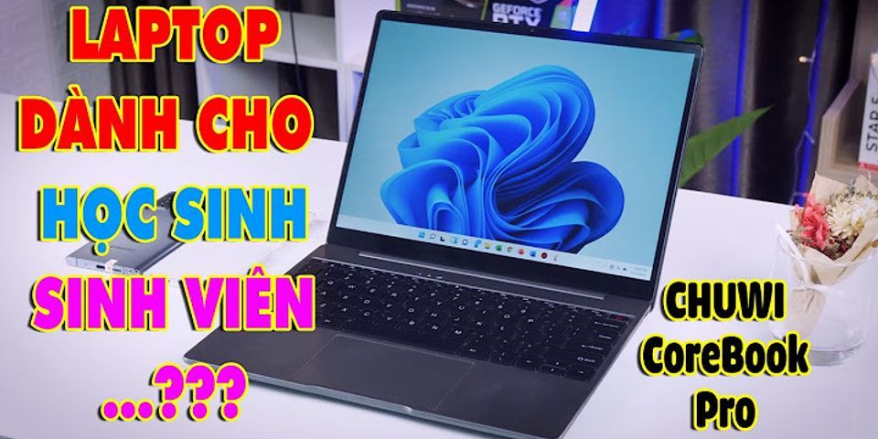 Laptop Chuwi tốt không