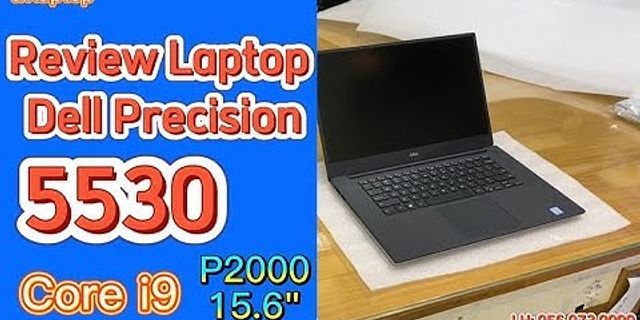 Laptop Dell Precision 5530 i5 xách tay sai gọn