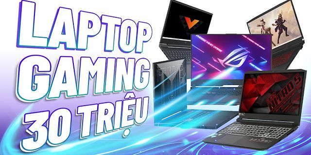 Laptop gaming tốt nhất tầm giá 20 triệu