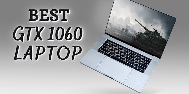Laptop GTX 1060 cũ
