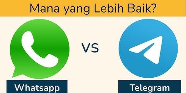 Lebih baik telegram atau whatsapp