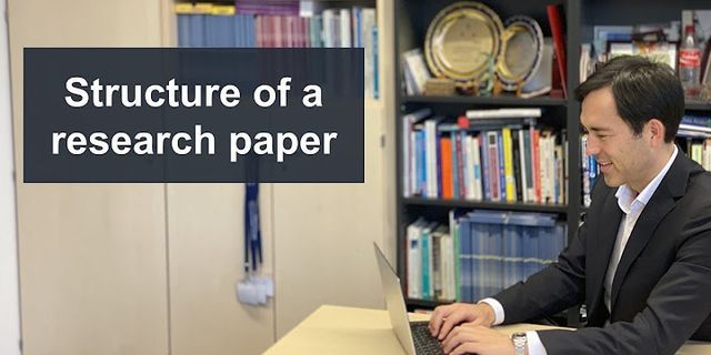 List the structure of a research paper and explain their role