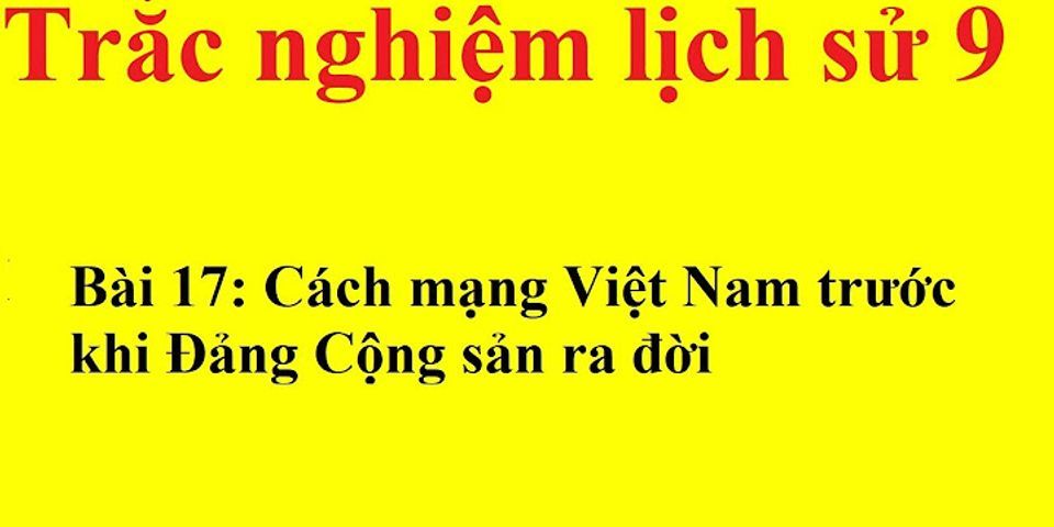 Lý thuyết Cách mạng Việt Nam trước khi Đảng Cộng sản ra đời