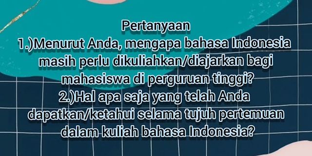Mengapa bahasa Indonesia harus dipelajari sejak bangku kelas I SD hingga ke Perguruan Tinggi?
