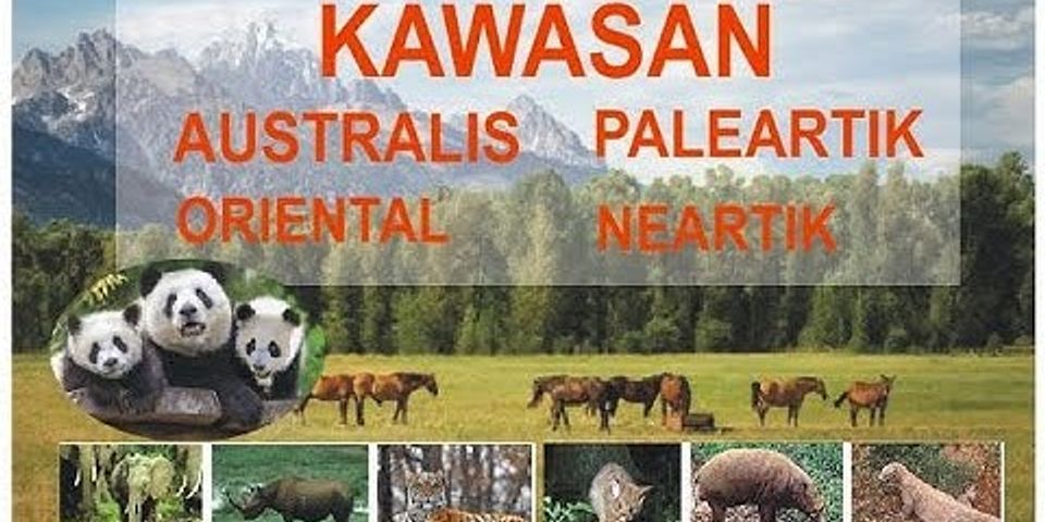 Indonesia bagian barat merupakan satu kesatuan daerah oriental dapat ditunjukkan dengan adanya hewan