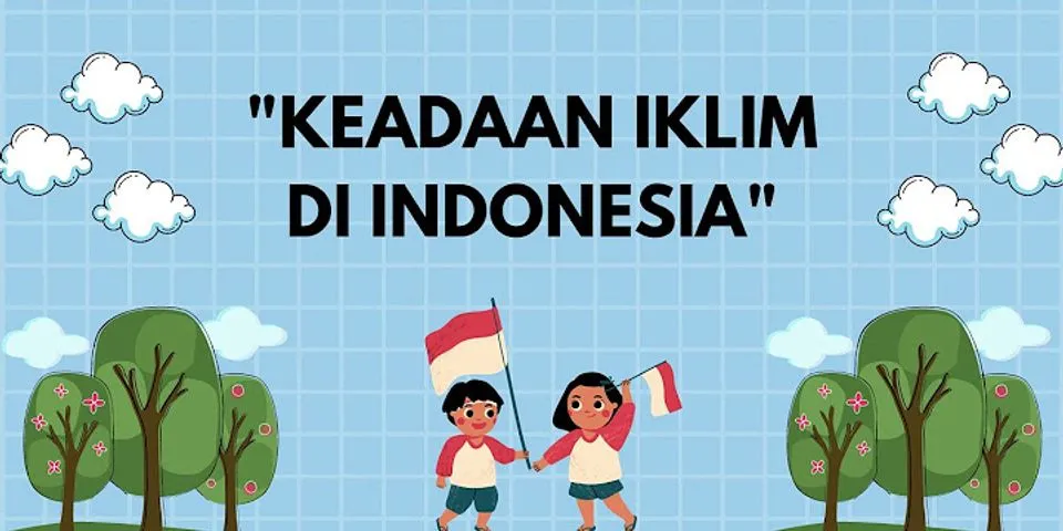 Mengapa indonesia memiliki iklim laut jelaskan