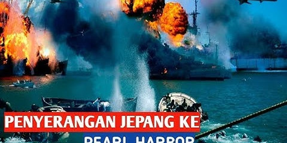 Mengapa Jepang menyerang pangkalan militer angkatan laut Amerika di Pearl Harbor pada tanggal 8 Desember 1942?