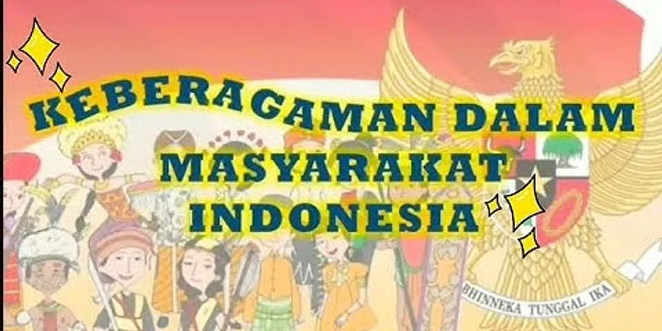 Mengapa keberagaman menjadi faktor yang dapat mempersatukan masyarakat Indonesia