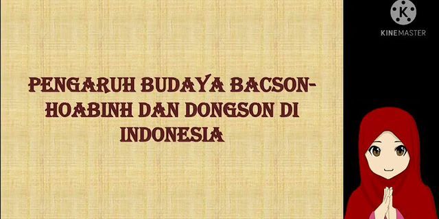 Mengapa kebudayaan perunggu di indonesia di sebut kebudayaan dongson