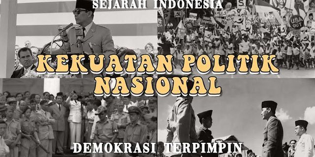 Mengapa pada masa Demokrasi Terpimpin kekuatan politik terpusat di tangan Presiden Soekarno?