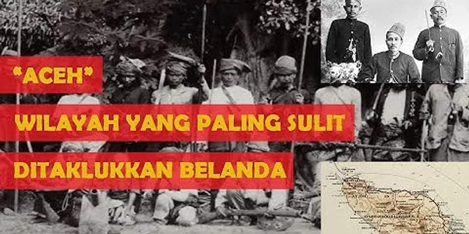 Mengapa perlawanan rakyat Aceh sangat sulit ditaklukan oleh Belanda?