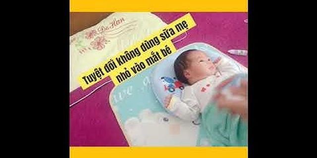 Mẹo chữa đau mắt cho trẻ sơ sinh