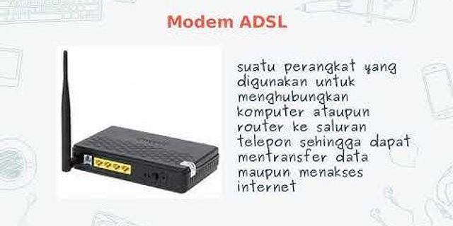 Modem ADSL (Asymmetric Digital Subscriber Line dikembangkan dengan teknologi yang bernama)