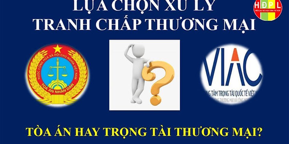 Mối quan hệ giữa thẩm quyền riêng biệt của Tòa án Việt Nam và thẩm quyền của trọng tài thương mại