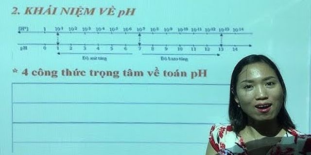 Môi trường của dung dịch có ph = 2 là môi trường gì