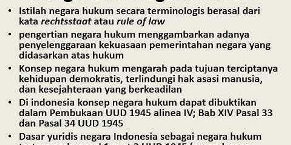 Negara hukum yang dianut oleh negara Indonesia adalah negara hukum dalam arti