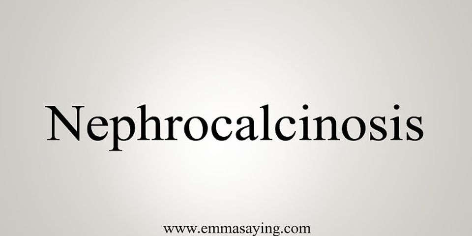 Nephrocalcinosis là gì